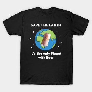 Save the Earth, It's the only Planet with Beer T-Shirt